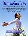 Depression Free! Holistic & Multimedia Self-treatment for Ove... by Jesse W. Love