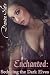 Enchanted: Seducing the Dar...