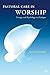 Pastoral Care in Worship by Neil Pembroke
