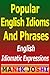 Popular English Idioms and Phrases: English Idiomatic Expressions (English Daily Use Book 28)