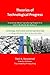 Theories of Technological Progress (TIE: Technology, Innovation and Entrepreneurship Book 5)
