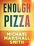 Enough Pizza