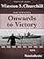 Onwards to Victory (Winston Churchill War Speeches Collection Book 4)