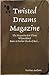 Twisted Dreams Magazine - T...