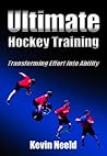 Book cover for Ultimate Hockey Training: Transforming Effort Into Ability!