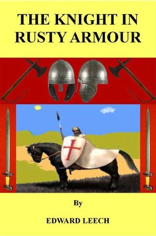 The Knight In Rusty Armour (Kindle Edition)