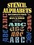 Stencil Alphabets: 100 Complete Fonts (Lettering, Calligraphy, Typography)
