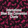 International Shoe Size Conversion Charts - Essential Guide for Virtual Shoppers and International Travelers