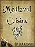 Medieval Cuisine (Food Fare...