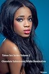 Chocolate Submission/White Domination (Taboo Sex Series Book 2)