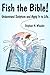 Fish the Bible! Understand Scripture and Apply It to Life.