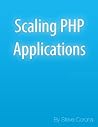 Scaling PHP Applications by Stephen Corona