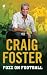 Fozz on Football by Craig Foster Fozz on Football by Craig Foster