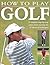 How to Play Golf: A Complet...