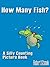 How Many Fish? (A Silly Counting Picture Book) (Bugville Critters Book 48)