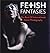 Fetish Fantasies by Zeixs
