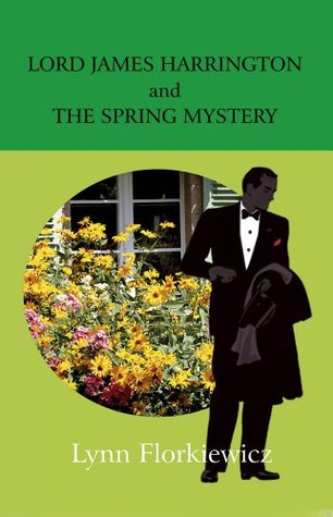 Lord James Harrington and the Spring Mystery (Lord James Harrington #2)
