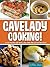 Cavelady Cooking: 50 Fun Re...