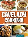 Cavelady Cooking: 50 Fun Recipes for Paleo, Low-Carb and Gluten-Free Diets Cavelady Cooking: 50 Fun Recipes for Paleo, Low-Carb and Gluten-Free Diets