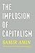 The Implosion of Capitalism