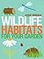 Wildlife Habitats for Your Garden