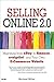 Selling Online 2.0: Migrating from eBay to Amazon, craigslist, and Your Own E-Commerce Website