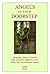 Angels At Your Doorstep (Modern Applications for Ancient Spirituality Book 1)