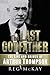 The Last Godfather : The Life and Crimes of Arthur Thompson