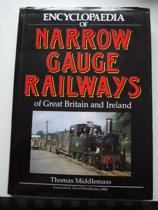 Encyclopaedia of Narrow Gauge Railways of Great Britain and Ireland (Hardcover)