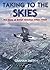 Taking to the Skies: The Story of British Aviation 1903-1939