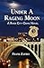 Under a Raging Moon  (River...