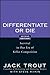Differentiate or Die: Survival in Our Era of Killer Competition
