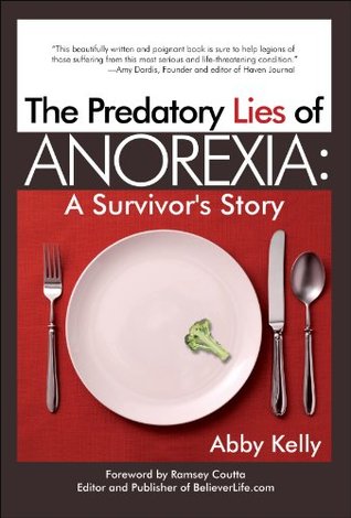 The Predatory Lies of Anorexia: A Survivor's Story (Kindle Edition)