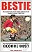 Bestie: A Portrait Of A Legend