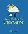 The M.E.T. Office Book of the British Weather by Met Office