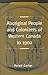 Aboriginal People and Colonizers of Western Canada to 1900 by Sarah Carter