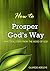 How to Prosper God's Way: Practical Steps from the Word of God