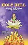 Holy Hell: A Memoir of Faith, Devotion, and Pure Madness Book cover for Holy Hell: A Memoir of Faith, Devotion, and Pure Madness