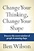 Change Your Thinking, Change Your Shape