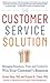 The Customer Service Solution: Managing Emotions, Trust, and Control to Win Your Customer’s Business: Managing Emotions, Trust, and Control to Win Your Customer's Base