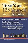 Treat Your IBS Yourself - Your IBS Toolkit (Treat Your Self) Treat Your IBS Yourself - Your IBS Toolkit (Treat Your Self)