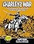Charley's War Comic Part Four: 14th July-1st August 1916 The Battle of the Somme (Charley's War Comics Book 4)