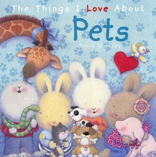 The Things I Love about Pets (Hardcover)