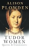 Tudor Women: Quee...