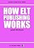 How ELT Publishing Works