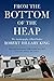 From the Bottom of the Heap