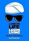 London Life, Lagos Living