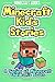 Minecraft Kid's Stories: A Series of Minecraft Children's Books