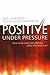 Positive Under Pressure