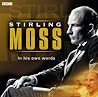 Stirling Moss in His Own Words by Stirling Moss